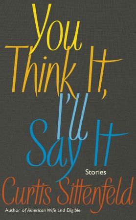 You Think It, I'll Say It: Stories (Audiobook)