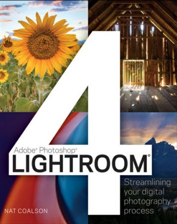Lightroom 4: Streamlining Your Digital Photography Process
