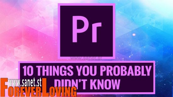 PREMIERE PRO: 10 Things You Probably Didn't Know You Could Do in Premiere Pro