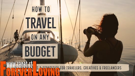 How to Travel on Any Budget: Practical Tools &amp; Strategies for Travelers, Creatives &amp; Freelancers