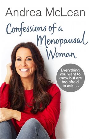 Confessions of a Menopausal Woman: Everything you want to know but are too afraid to ask…(Audiobook)