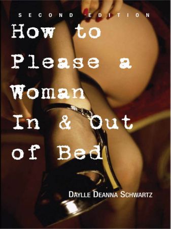 How to Please a Woman in &amp; out of Bed