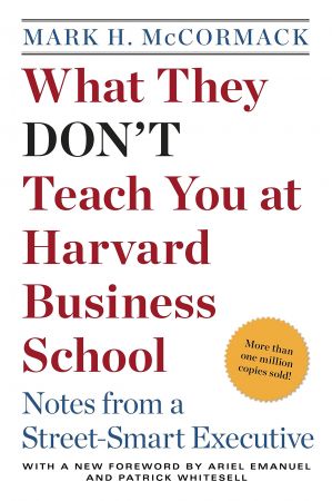 What They Don't Teach You at  Harvard Business School: Notes from a Street-smart Executive (Audiobook)