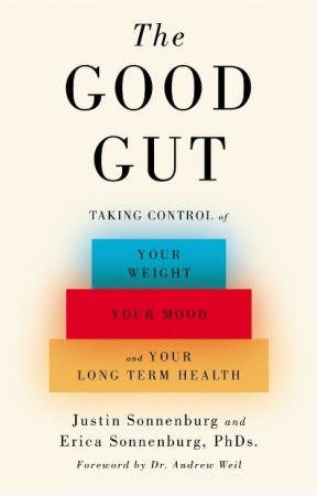 The Good Gut: Taking Control of Your Weight, Your Mood, and Your Long-term Health
