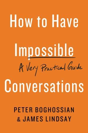 How to Have Impossible Conversations: A Very Practical Guide (Audiobook)