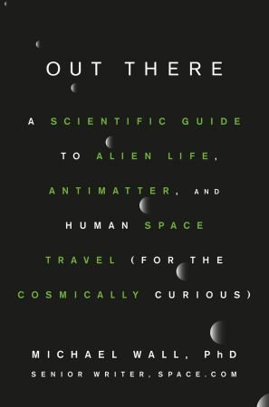 Out There: A Scientific Guide to Alien Life, Antimatter, and Human Space Travel (Audiobook)