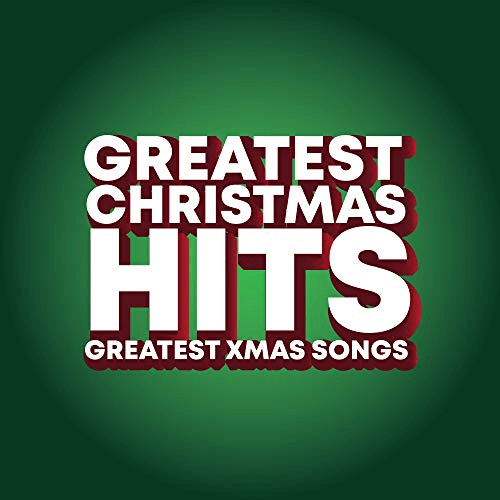 VA – Greatest Christmas Hits Greatest Xmas Songs (2019)