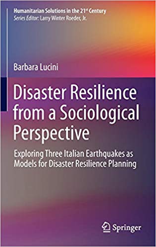 Disaster Resilience from a Sociological Perspective: Exploring Three Italian Earthquakes as Models for Disaster Resilien