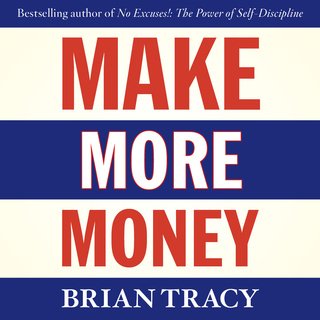 «Make More Money» by Brian Tracy