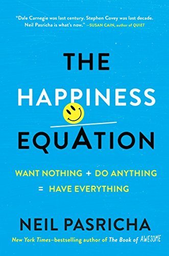 The Happiness Equation: Want Nothing + Do Anything = Have Everything (Audiobook)