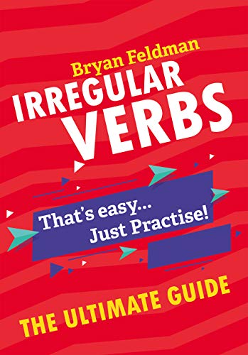 Irregular Verbs: The Ultimate Guide 