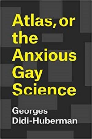 Atlas, or the Anxious Gay Science