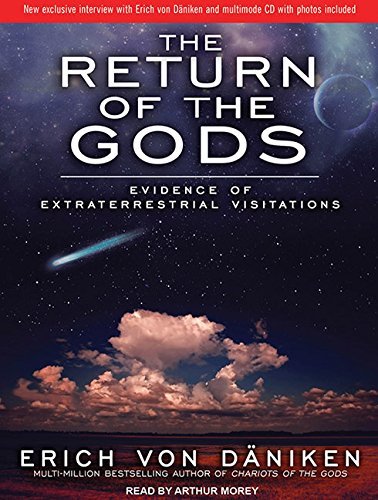 The Return of the Gods: Evidence of Extraterrestrial Visitations (Audiobook)