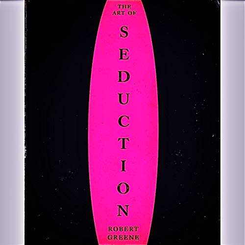 The Art of Seduction by Robert Greene (Audiobook)