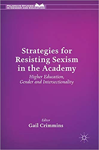 Strategies for Resisting Sexism in the Academy: Higher Education, Gender and Intersectionality