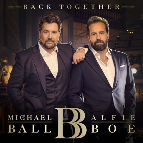 Michael Ball &amp; Alfie Boe - Back Together (2019)