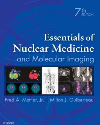 Essentials of Nuclear Medicine and Molecular Imaging, 7th Edition