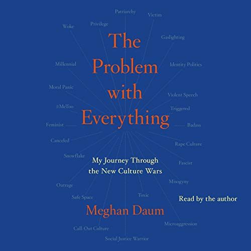The Problem with Everything: My Journey Through the New Culture Wars (Audiobook)
