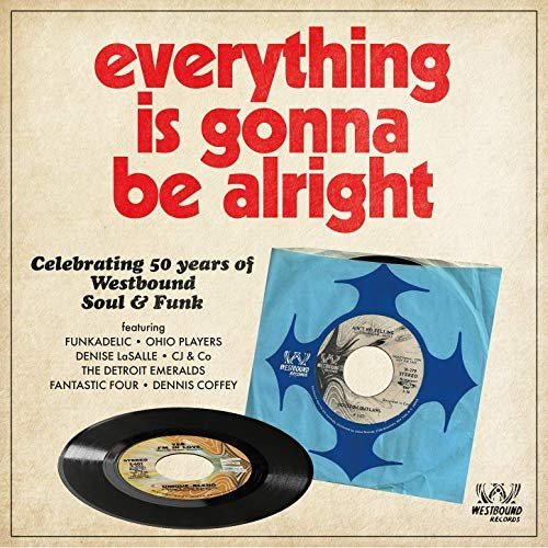 VA - Everything Is Gonna Be Alright: 50 Years Of Westbound Soul &amp; Funk (2019)