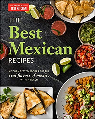 The Best Mexican Recipes: Kitchen-Tested Recipes Put the Real Flavors of Mexico Within Reach PDF