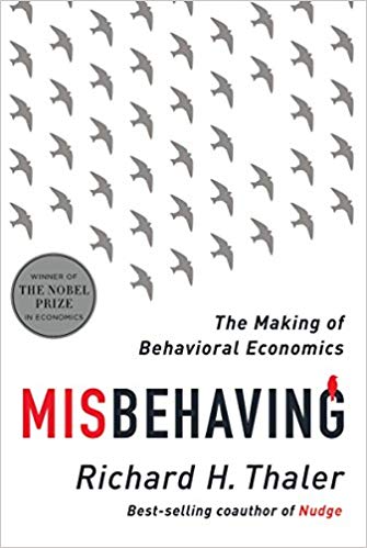 misbehaving the making of behavioral economics richard thaler