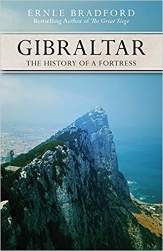 Gibraltar: The History of a Fortress