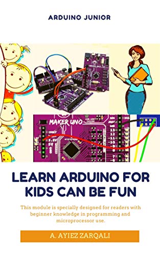 ARDUINO JUNIOR: Learn Arduino For Kids can be Fun