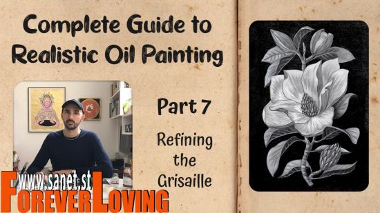 Complete Guide to Realistic Oil Painting - Part 7: Refining the Grisaille