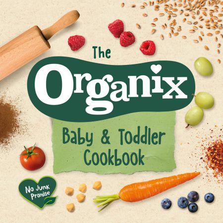 The Organix Baby and Toddler Cookbook 80 Tasty Recipes for Your Little Ones' First Food Adventures The Organix Baby and Toddler Cookbook 80 Tasty Recipes for Your Little Ones' First Food Adventures