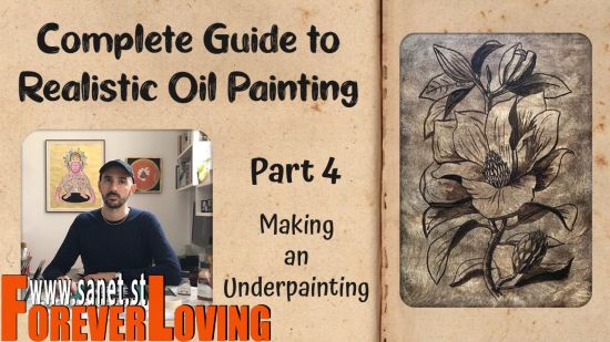 Complete Guide to Realistic Oil Painting - Part 4: Making an Underpainting
