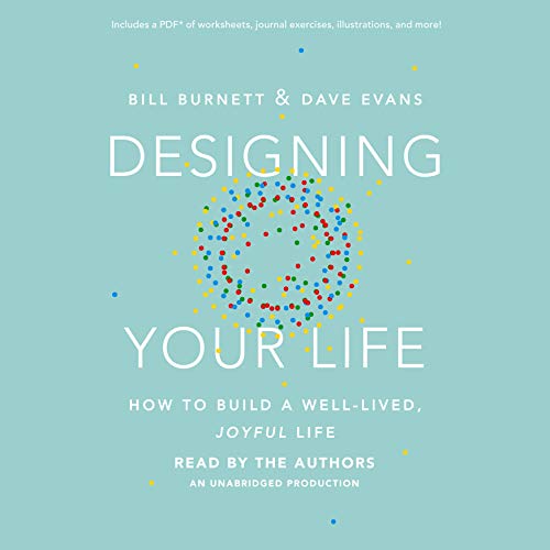 Designing Your Life: How to Build a Well-Lived, Joyful Life (Audiobook)