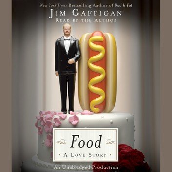 Food: A Love Story by Jim Gaffigan Audiobook