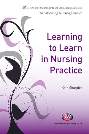 Learning to Learn in Nursing Practice: A Guide for Student Nurses
