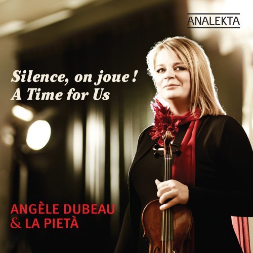 Angèle Dubeau &amp; La Pietà - A Time for Us (Silence, on joue!) (2012/2019) Hi-Res