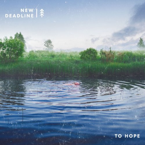 New Deadline - To Hope (2018)