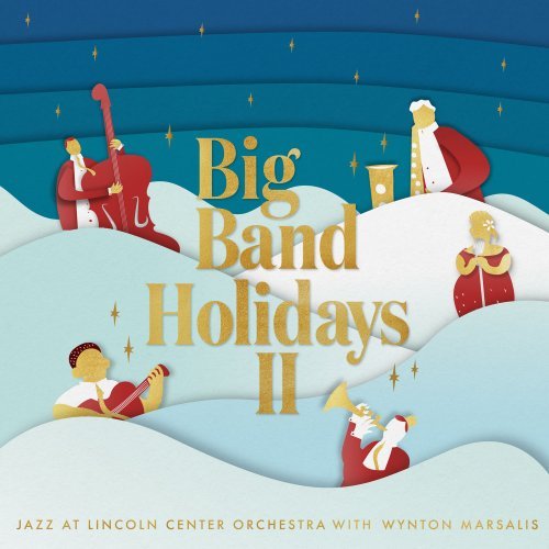 Jazz at Lincoln Center Orchestra &amp; Wynton Marsalis - Big Band Holidays II (2019) Hi-Res