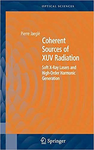 FreeCourseWeb Coherent Sources of XUV Radiation Soft X Ray Lasers and High Order Harmonic Generation