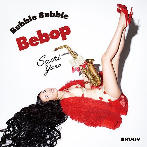 Saori Yano (矢野沙織) - Bubble Bubble Bebop (2015/2019) Hi-Res