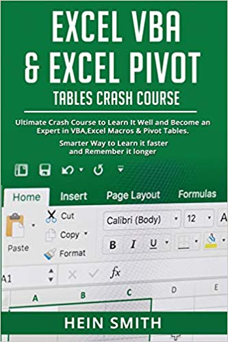 Excel VBA &amp; Excel Pivot Tables Crash Course: Ultimate Crash Course to Learn It Well and Become an Expert in VBA