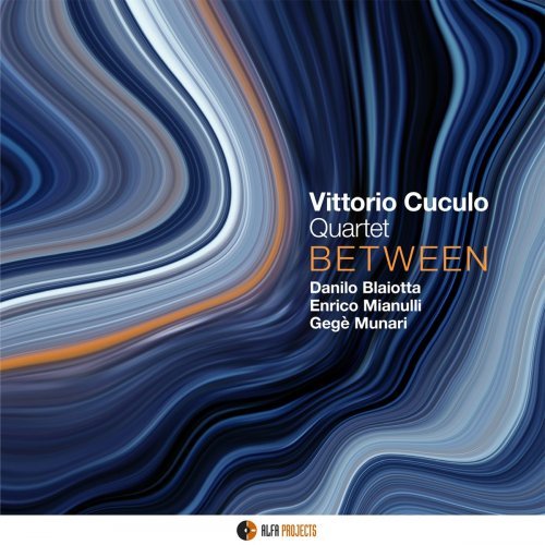Vittorio Cuculo Quartet - Between (2019)