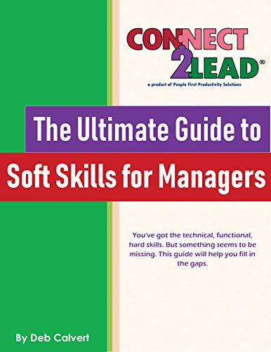 The Ultimate Guide to Soft Skills for Managers: A CONNECT2Lead Book