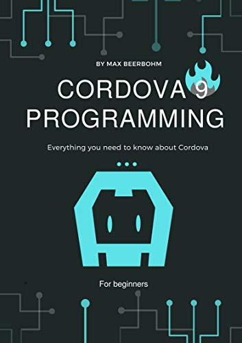 Cordova 9 Programming: Everything you need to know about Cordova