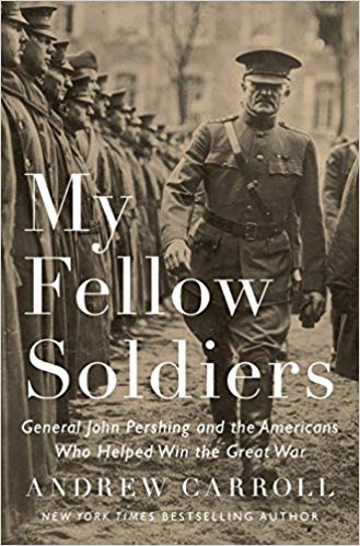 FreeCourseWeb My Fellow Soldiers General John Pershing and the Americans Who Helped Win the Great War