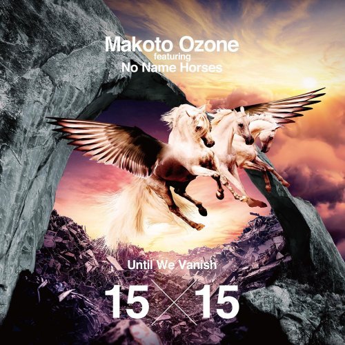 Makoto Ozone featuring No Name Horses - Until We Vanish 15x15 (2019)