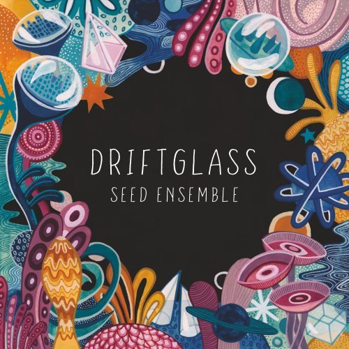 SEED Ensemble - Driftglass (2019) Hi-Res