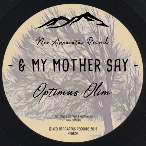 &amp; My Mother Say - Optimus Olim (2019)