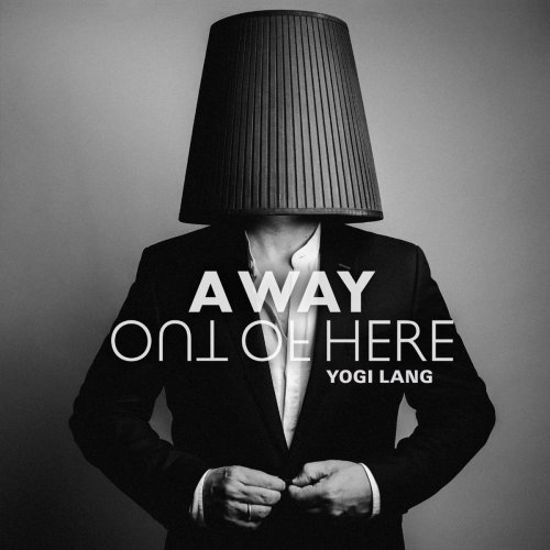 Yogi Lang - A Way Out Of Here (2019) Hi-Res