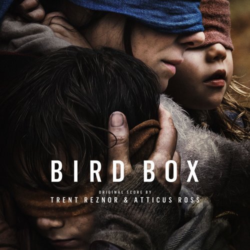 Trent Reznor &amp; Atticus Ross - Bird Box (Abridged) (2018; 2019) Hi-Res