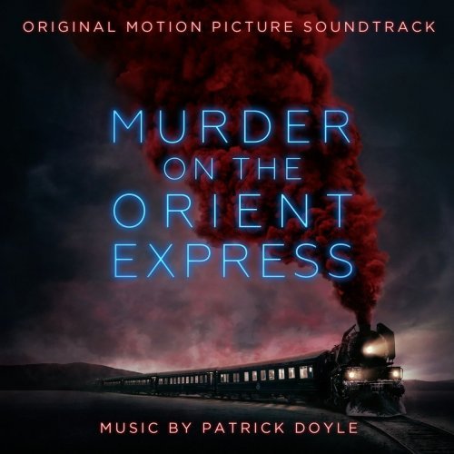 Patrick Doyle - Murder on the Orient Express (Original Motion Picture Soundtrack) (2017) Hi-Res