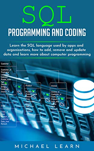 SQL Programming and Coding: Learn the SQL language used by apps and organizations